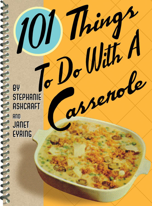 101 Things to Do With a Casserole (101 Cookbooks) - 5678