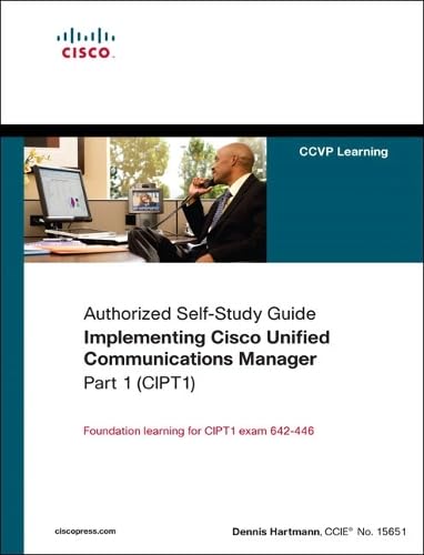 Implementing Cisco Unified Communications Manager Cipt1: Authorized Self-study Guide - 343