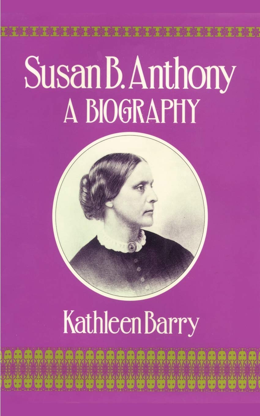 Susan B. Anthony: A Biography of a Singular Feminist - 9916