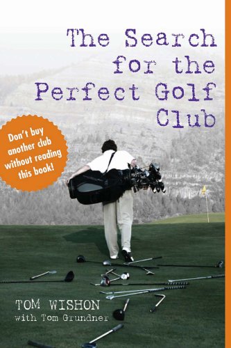 The Search for the Perfect Golf Club - 8073