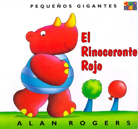 El Rinoceronte Rojo (Little Giants) (Pequenos Gigantes) (Spanish Edition)