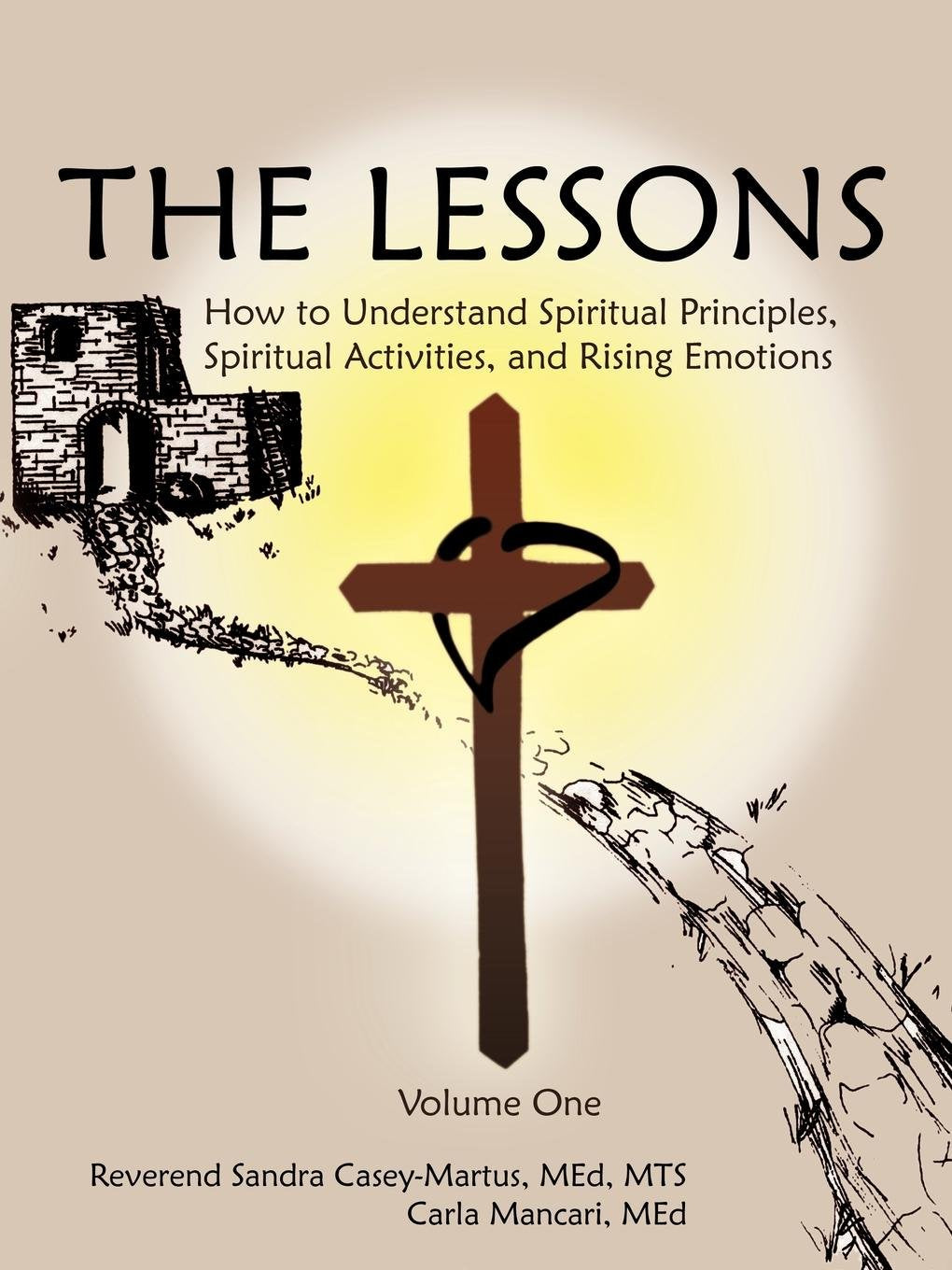 The Lessons: How to Understand Spiritual Principles, Spiritual Activities, and Rising Emotions