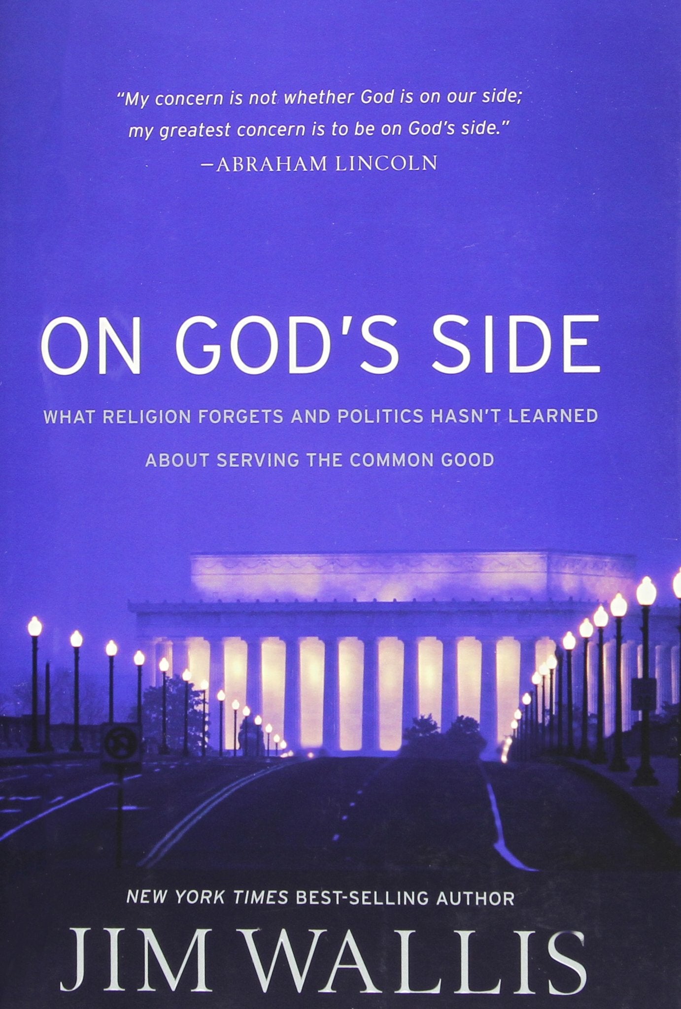 On God's Side: What Religion Forgets and Politics Hasn't Learned about Serving the Common Good