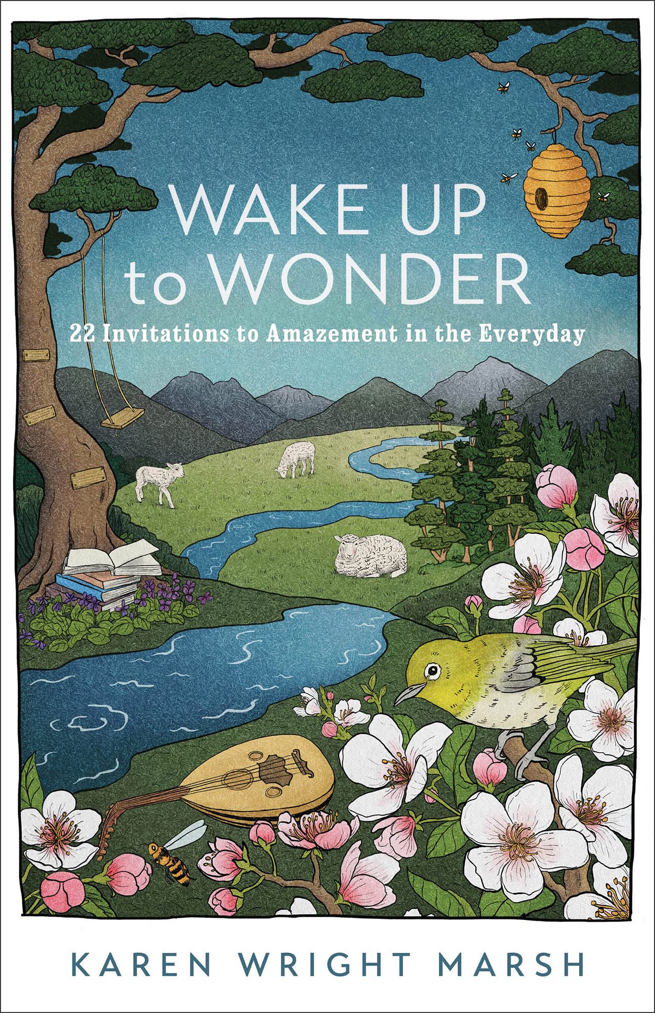 Wake Up to Wonder: 22 Invitations to Amazement in the Everyday - 7571
