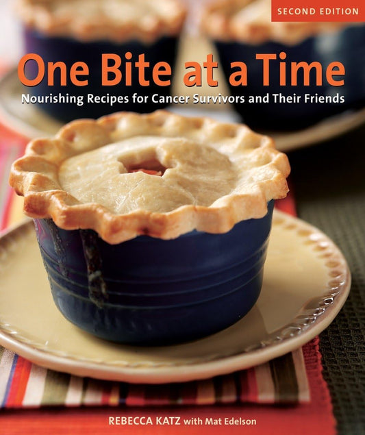 One Bite at a Time, Revised: Nourishing Recipes for Cancer Survivors and Their Friends [A Cookbook] - 3933