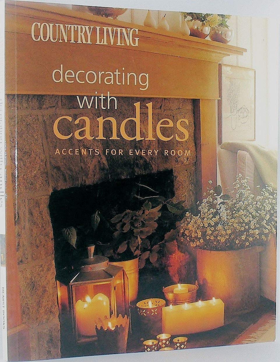 Country Living Decorating with Candles: Accents for Every Room