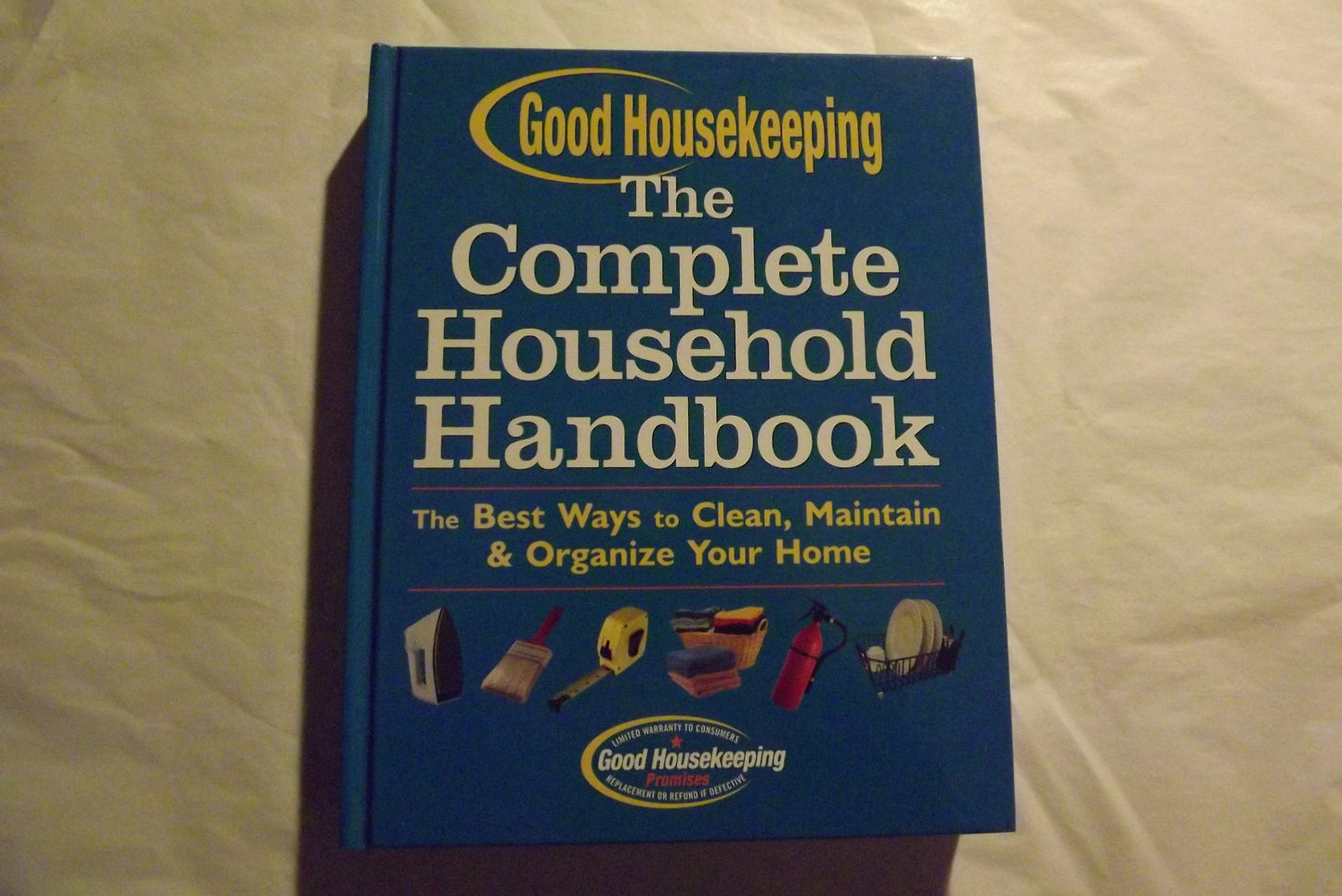 Good Housekeeping The Complete Household Handbook (Bookspan): The Best Ways to Clean, Maintain & Organize Your Home