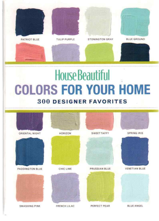 House Beautiful Colors for Your Home: 300 Designer Favorites - 3013