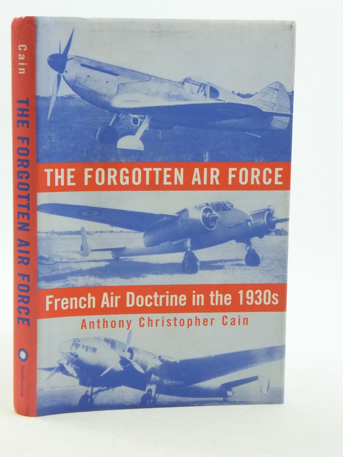The Forgotten Air Force: French Air Doctrine in the 1930s (Smithsonian History of Aviation and Spaceflight Series)