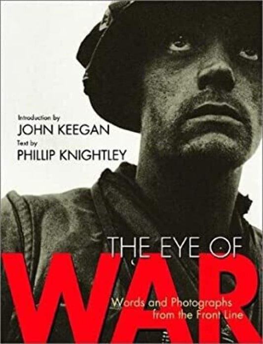 The Eye of War: Words and Photographs from the Front Line
