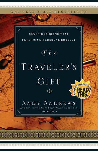 The Traveler's Gift Seven Decisions That Determine Personal Success