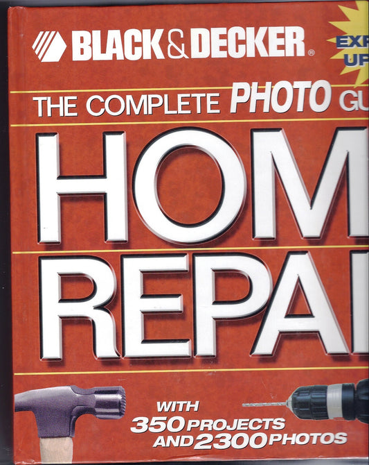 The Complete Photo Guide to Home Repair: With 350 Projects and 2300 Photos (Black & Decker)