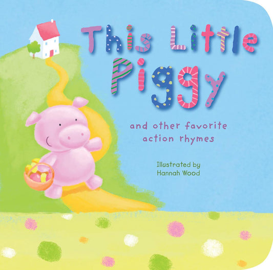 This Little Piggy: and other favorite action rhymes - 4432