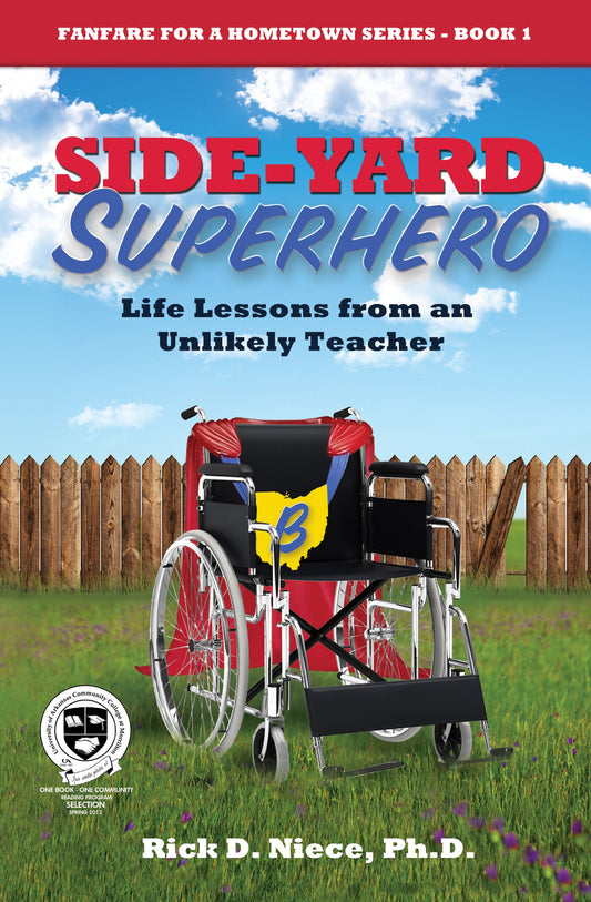 Side-Yard Superhero: Life Lessons from an Unlikely Teacher (Fanfare for a Hometown)