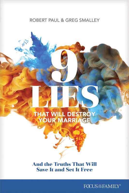 9 Lies That Will Destroy Your Marriage: And the Truths That Will Save It and Set It Free - 9867