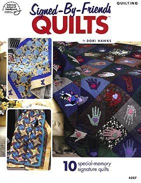 Signed-By-Friends Quilts: 10 Special-Memory Signature Quilts