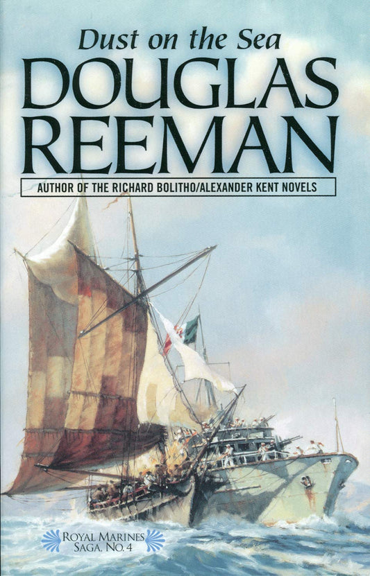 Dust on the Sea (The Royal Marines Saga, Number 4)