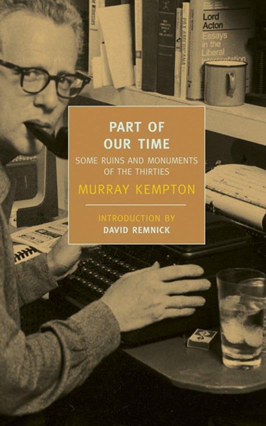 Part of Our Time: Some Ruins and Monuments of the Thirties (New York Review Books Classics) - 1843