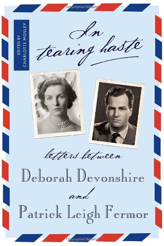 In Tearing Haste: Letters between Deborah Devonshire and Patrick Leigh Fermor - 3605