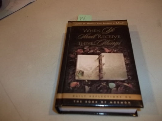When Ye Shall Receive These Things: Daily Reflections on the Book of Mormon - 7654
