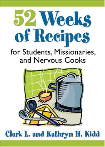 52 Weeks of Recipes for Students, Missionaries, and Nervous Cooks - 9926