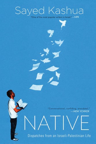 Native: dispatches from an Israeli-Palestinian life