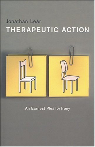 Therapeutic Action: An Earnest Plea for Irony