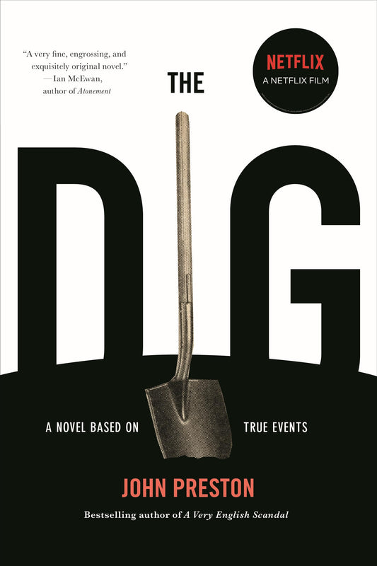 The Dig: A Novel Based on True Events - 7403