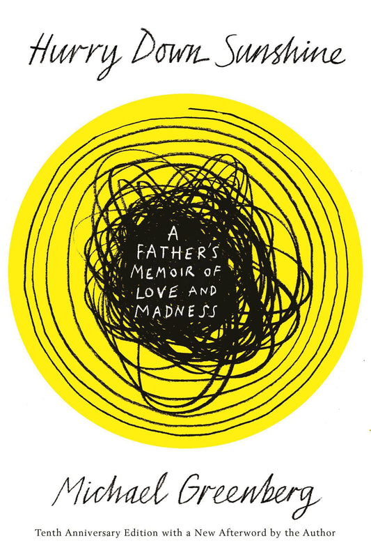 Hurry Down Sunshine: A Father's Memoir of Love and Madness - 6417
