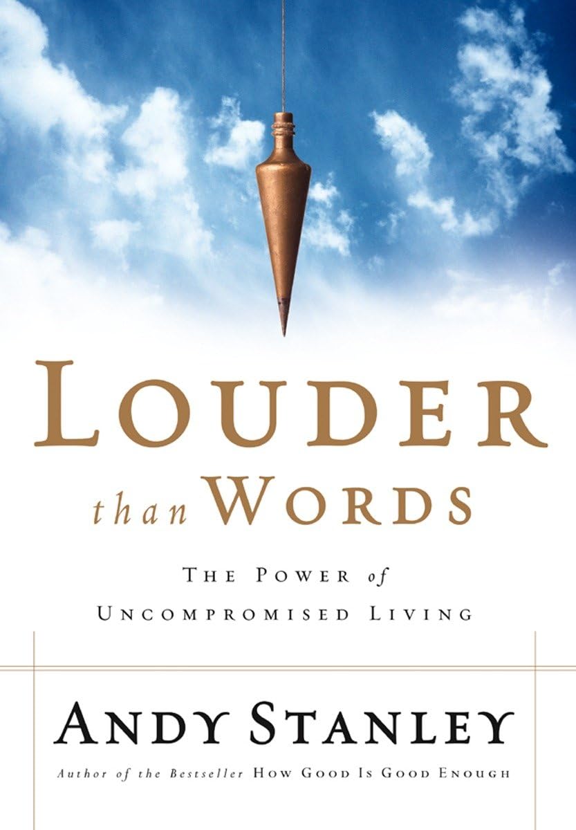Louder Than Words: The Power of Uncompromised Living - 6733