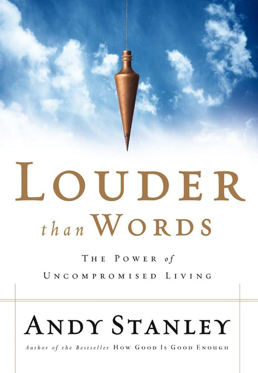 Louder Than Words: The Power of Uncompromised Living - 6733