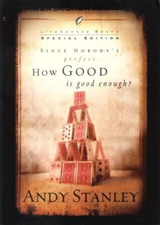 Since Nobody's Perfect, How Good Is Good Enough?