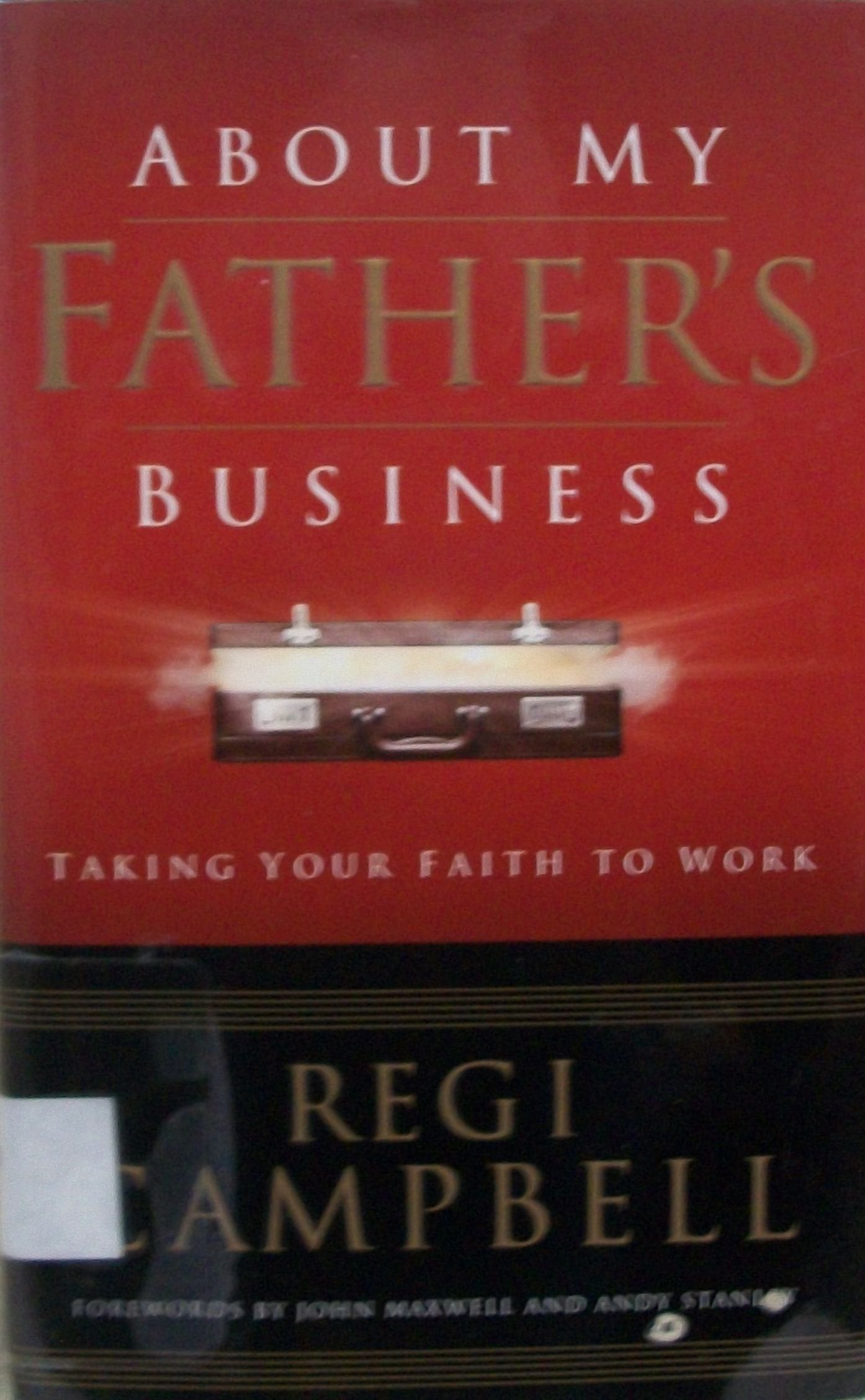 About My Father's Business: Taking Your Faith to Work