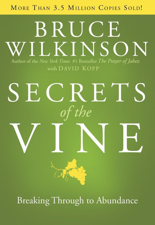 Secrets of the Vine: Breaking Through to Abundance (Breakthrough Series) - 6509