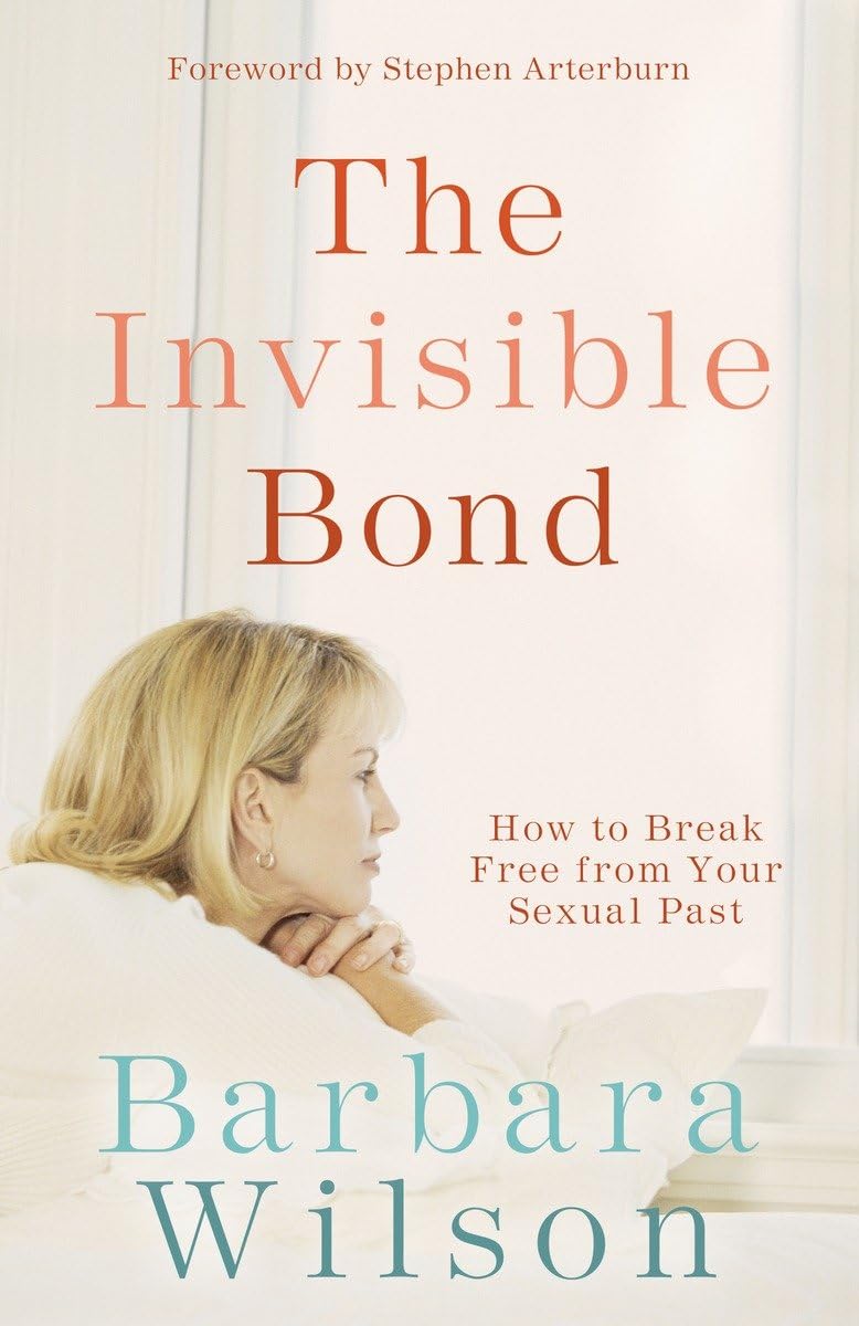 The Invisible Bond: How to Break Free from Your Sexual Past - 8068