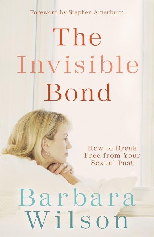 The Invisible Bond: How to Break Free from Your Sexual Past - 8068