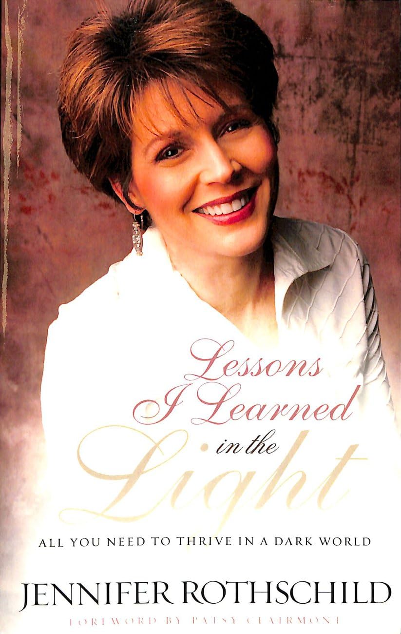 Lessons I Learned in the Light: All You Need to Thrive in a Dark World