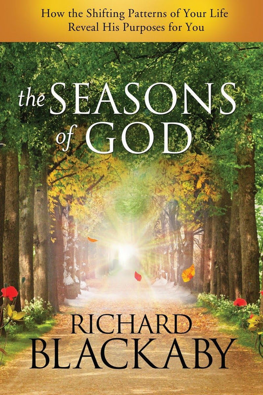The Seasons of God: How the Shifting Patterns of Your Life Reveal His Purposes for You - 4452
