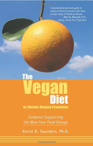 The Vegan Diet As Chronic Disease Prevention: Evidence Supporting the New Four Food Groups