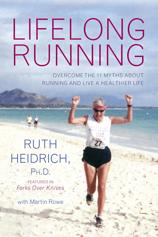 Lifelong Running: Overcome the 11 Myths About Running and Live a Healthier Life