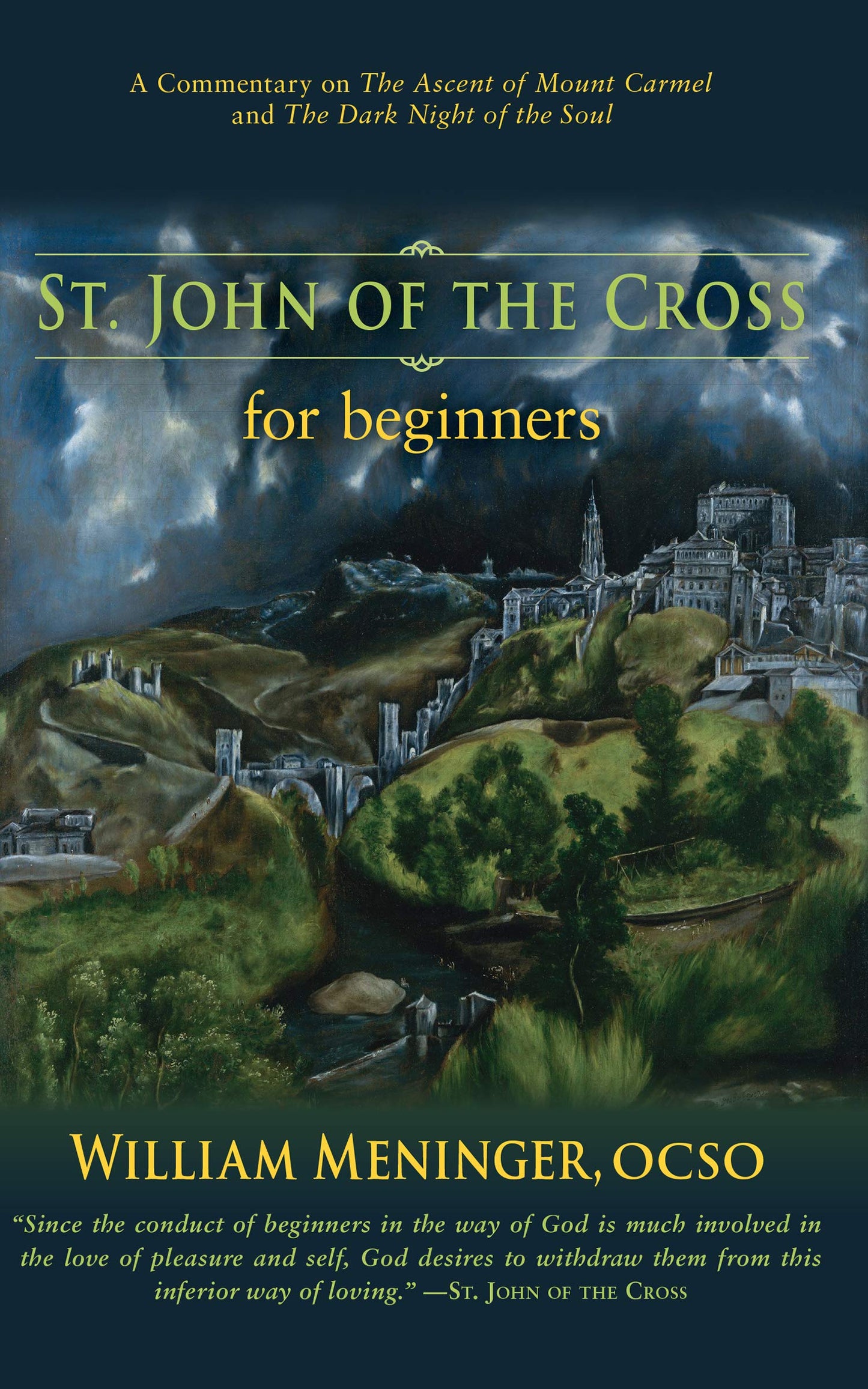 St. John of the Cross for Beginners: A Commentary on The Ascent of Mount Carmel and The Dark Night of the Soul