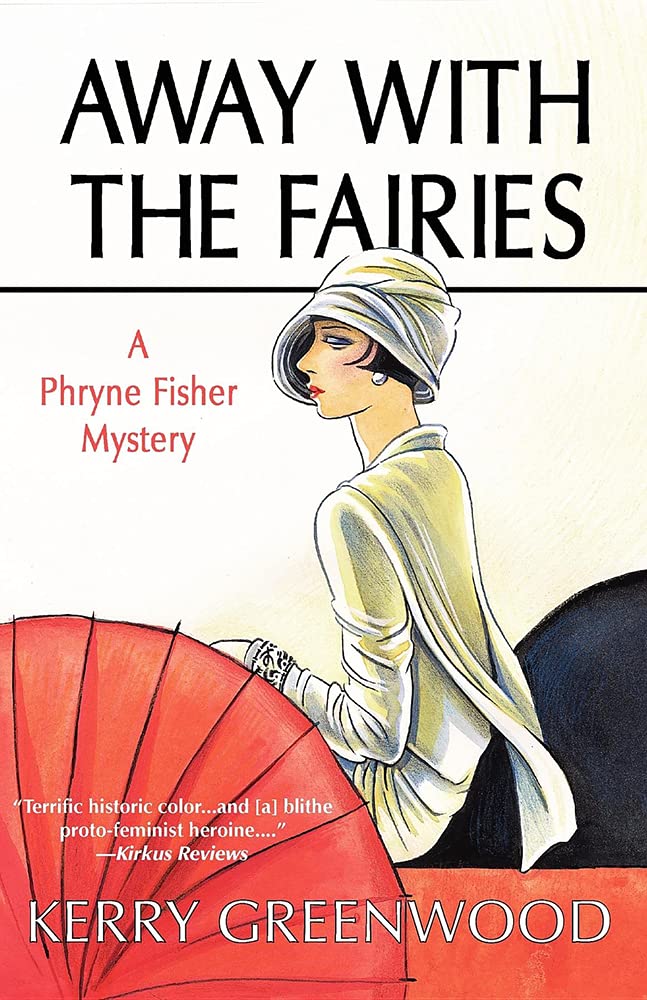 Away With The Fairies: A Phryne Fisher Mystery