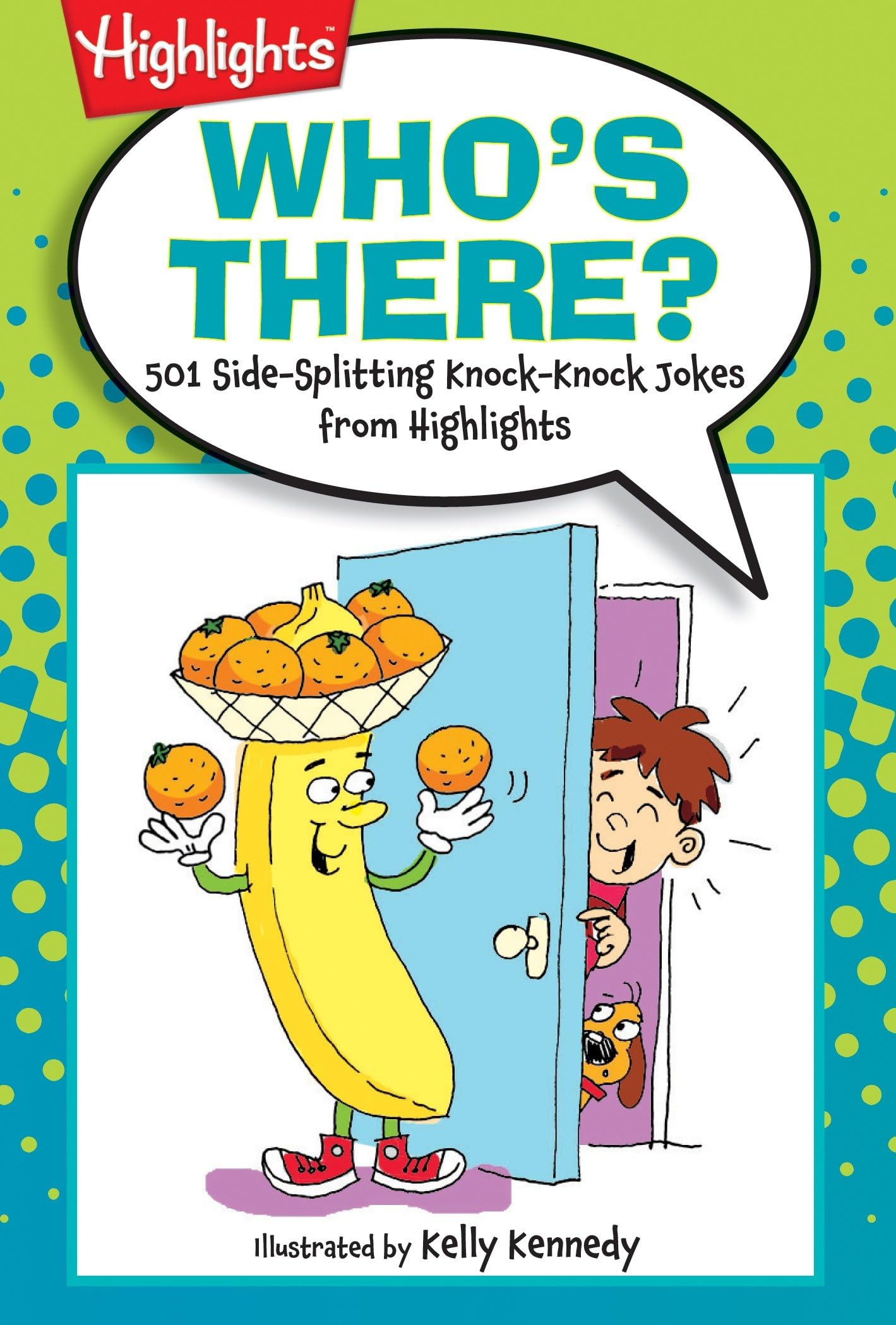 Who's There?: 501 Side-Splitting Knock-Knock Jokes from Highlights (Highlights Laugh Attack! Joke Books)