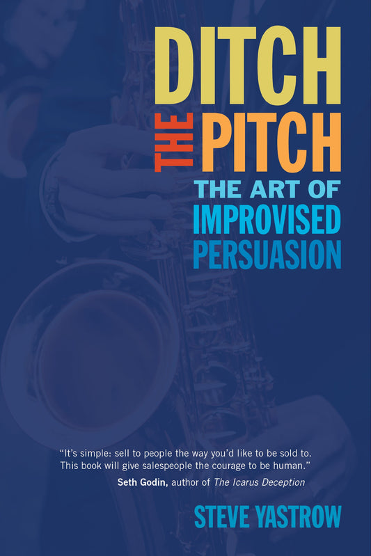 Ditch the Pitch: The Art of Improvised Persuasion - 4603