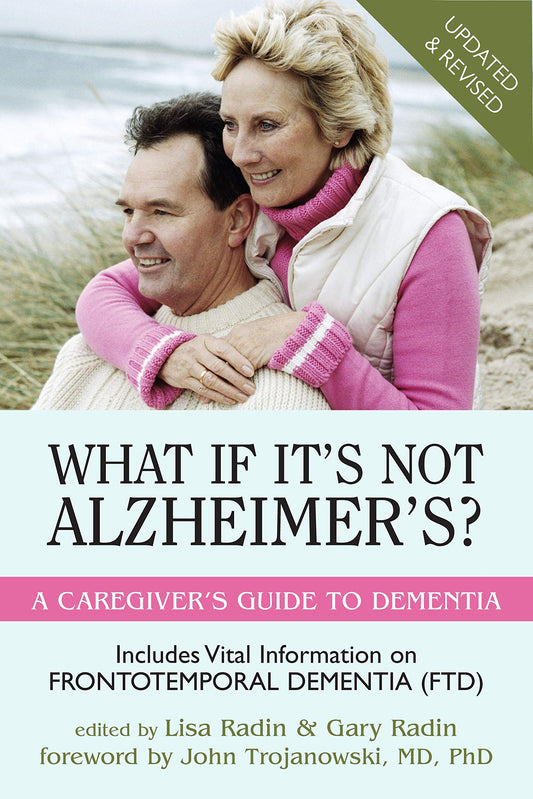 What If It's Not Alzheimer's?: A Caregiver's Guide to Dementia (Updated & Revised) - 8281