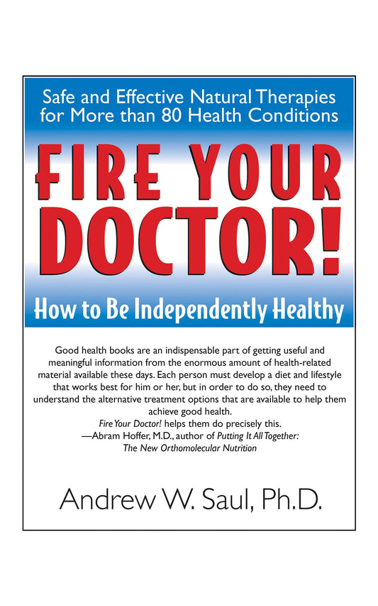 Fire Your Doctor! How to Be Independently Healthy - 7078