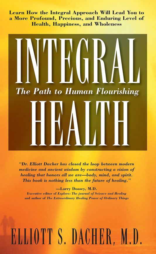 Integral Health: The Path to Human Flourishing - 9149