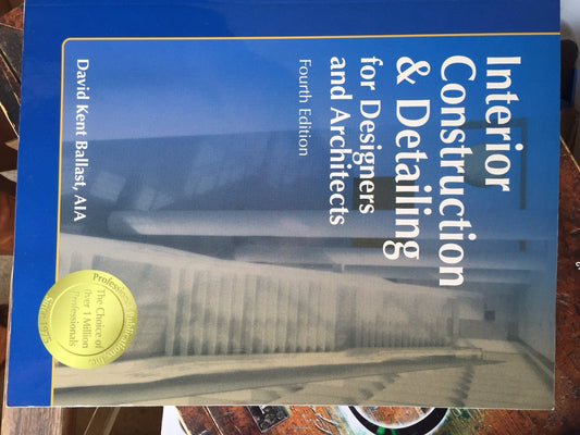 Interior Construction & Detailing for Designers and Architects, 4th ed.