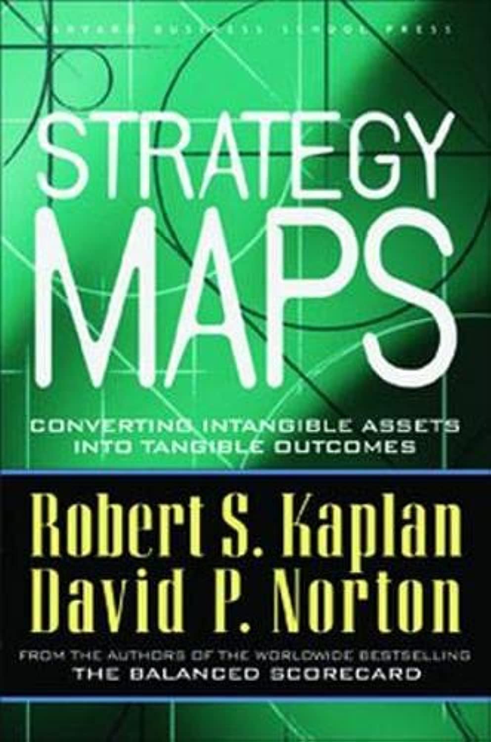 Strategy Maps: Converting Intangible Assets into Tangible Outcomes - 2768