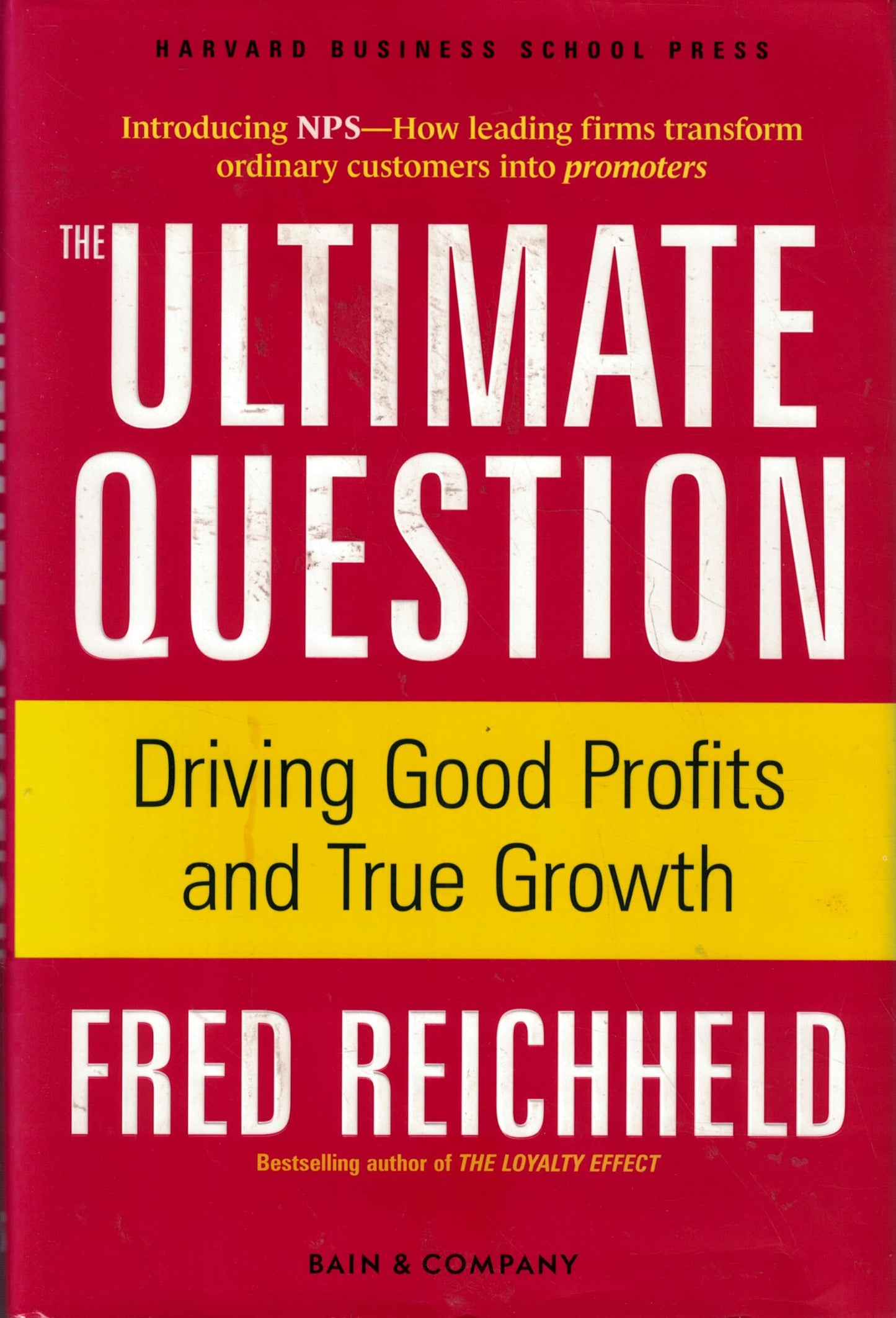 The Ultimate Question: Driving Good Profits and True Growth - 9459